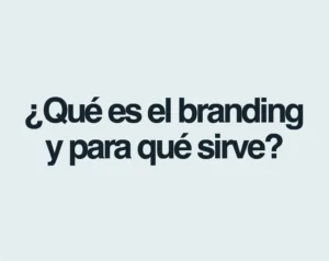 que es el branding y para que sirve- SA 310826